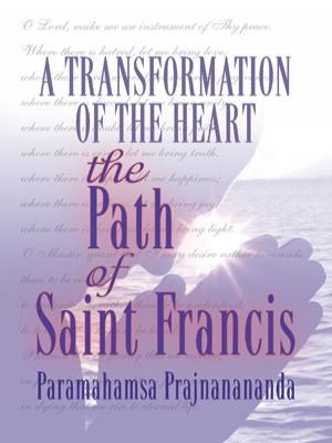 A Transformation of the Heart: The Path of Saint Francis