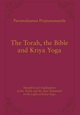 The Torah, the Bible, and Kriya Yoga